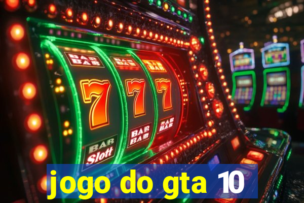 jogo do gta 10